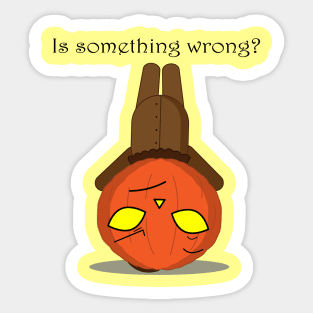 "Is something wrong?" Sticker